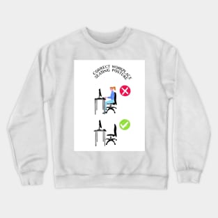 Correct Workplace Seating Posture Crewneck Sweatshirt